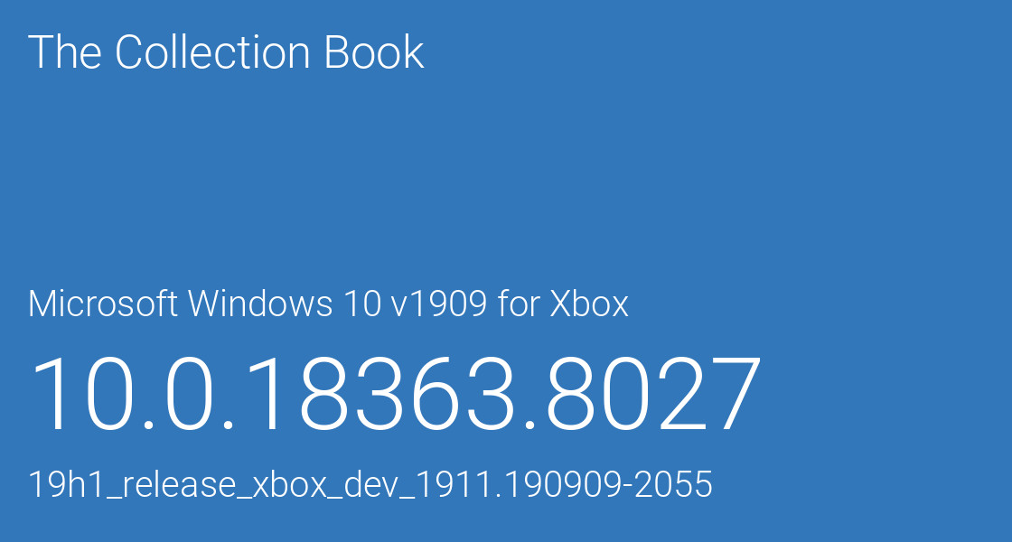 Microsoft Windows 10 v1909 for Xbox, 10.0.18363.8027 - The Collection Book